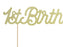 Cake topper 1st Birthday, gold